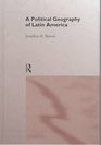 A Political Geography of Latin America