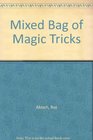 Mixed Bag of Magic Tricks