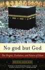 No god but God  The Origins Evolution and Future of Islam