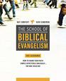 The School of Biblical Evangelism 101 Lessons How to Share Your Faith Simply Effectively Biblically the Way Jesus Did