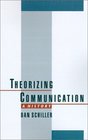 Theorizing Communication A History