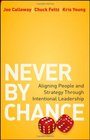 Never by Chance Aligning People and Strategy Through Intentional Leadership