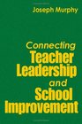 Connecting Teacher Leadership and School Improvement