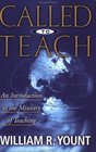 Called to Teach An Introduction to the Ministry of Teaching