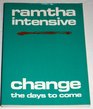 Ramtha Intensive Change the Days to Come