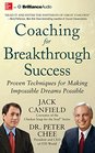 Coaching for Breakthrough Success Proven Techniques for Making Impossible Dreams Possible