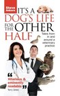 It's a Dog's Life for the Other Half Tales from in and around a veterinary practice