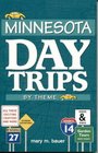 Minnesota Day Trips by Theme