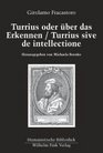 Turrius oder ber das Erkennen / Turrius sive de Intellectione