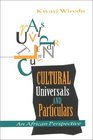 Cultural Universals and Particulars An African Perspective