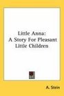 Little Anna A Story For Pleasant Little Children