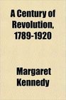 A Century of Revolution 17891920