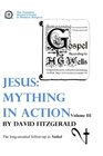 Jesus Mything in Action Vol III