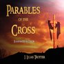 Parables of the Cross  Illustrated in Color