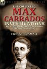 The Collected Max Carrados Investigations The Cases of the Renowned Blind Edwardian Detective
