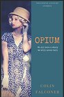 Opium a haunting novel of love ambition and destiny