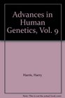 Advances in Human Genetics Vol 9