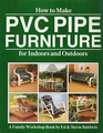 How to Make Pvc Pipe Furniture For Indoors and Outdoors