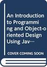 An Introduction to Programming and Objectoriented Design Using Java