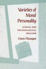Varieties of Moral Personality Ethics and Psychological Realism