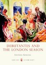 Debutantes and the London Season