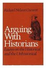 Arguing With Historians Essays on the Historical and the Unhistorical