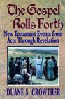 The Gospel Rolls Forth 353 New Testament Events From Acts Through Revelation