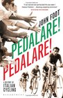 Pedalare Pedalare A History of Italian Cycling