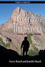 Colorado's Thirteeners From Hikes to Climbs