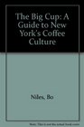 The Big Cup A Guide to New York's Coffee Culture