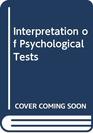 Interpretation of Psychological Tests