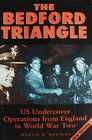 The Bedford Triangle US Undercover Operations from England in World War II
