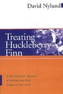 Treating Huckleberry Finn: A New Narrative Approach to Working with Kids Diagnosed ADD/ADHD