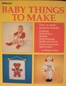 Baby Things to Make