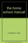 The Home School Manual