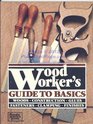 Woodworker's Guide to Basics Woods Construction Glues Fasteners Clamping Finishes