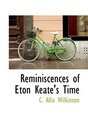 Reminiscences of Eton Keate's Time