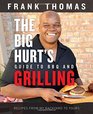 The Big Hurt's Guide to BBQ and Grilling Recipes from My Backyard to Yours