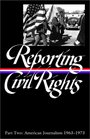 Reporting Civil Rights, Part Two: American Journalism 1963-1973 (Library of America)
