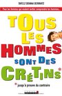 Tous les hommes sont des crtins