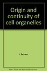 Origin and continuity of cell organelles