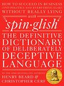Spinglish The Definitive Dictionary of Deliberately Deceptive Language