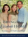 Bringing Elizabeth Home: A Journey of Faith and Hope (Large Print)