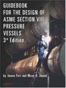 Guidebook for the Design of ASME Section VIII Pressure Vessels Third Edition