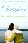 Designated Daughter The Bonus Years with Mom