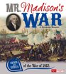 Mr Madison's War Causes and Effects of the War of 1812
