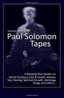 Excerpts from The Paul Solomon Tapes A Sleeping Man Speaks On World Prophecy Diet  Health Atlantis Sex Healing Spiritual Growth Astrology Drugs and others