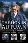 The Lion in Autumn A Season with Joe Paterno and Penn State Football