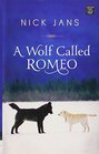 A Wolf Called Romeo