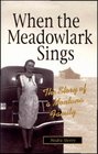 When the Meadowlark Sings The Story of a Montana Family